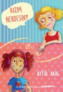 Kızım Nerdesin? - Aytül Akal