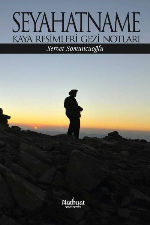 Seyahatname & Kaya Resimleri Gezi Notları