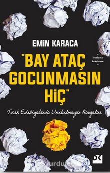 Bay Ataç Gocunmasın Hiç & Türk Edebiyatında Unutulmayan Kavgalar
