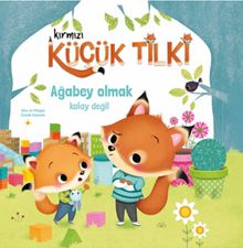 Kırmızı Küçük Tilki Ağabey Olmak Kolay Değildir