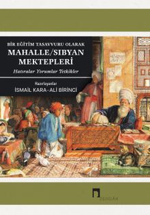 Mahalle-Sıbyan Mektepleri Bir Eğitim Tasavvuru Olarak