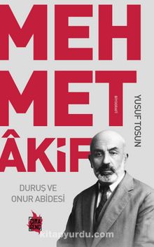 Duruş ve Onur Abidesi Mehmet Akif - Yusuf Tosun