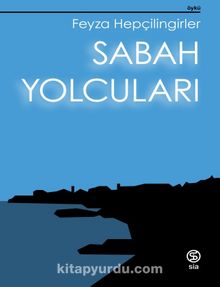 Sabah Yolcuları - Feyza Hepçilingirler