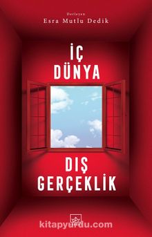 İç Dünya Dış Gerçeklik - Kolektif