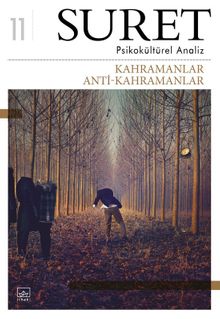 Suret Psikokültürel Analiz Sayı:11 Kahramanlar - Anti-Kahramanlar
