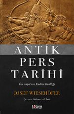 Antik Pers Tarihi & Ön Asya'nın Kadim Krallığı