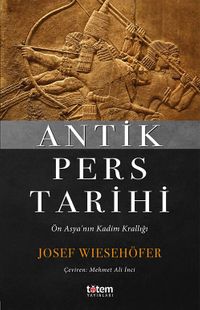 Antik Pers Tarihi & Ön Asya'nın Kadim Krallığı