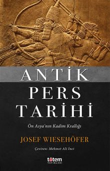 Antik Pers Tarihi & Ön Asya'nın Kadim Krallığı