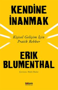 Kendine İnanmak & Kişisel Gelişim İçin Pratik Rehber