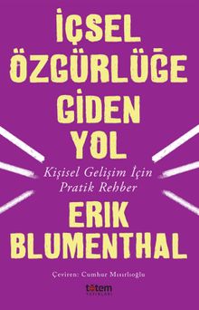İçsel Özgürlüğe Giden Yol & Kişisel Gelişim İçin Pratik Rehber