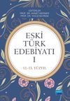 Eski T&uuml;rk Edebiyatı 1 (12-15. Y&uuml;zyıl)