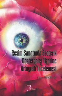 Resim Sanatında Ezoterik Göstergeler Üzerine Artografi İncelemesi