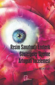 Resim Sanatında Ezoterik Göstergeler Üzerine Artografi İncelemesi