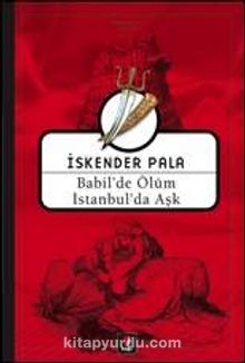 Babil'de Ölüm İstanbul'da Aşk - Prof. Dr. İskender Pala