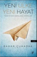 Yeni Ülke Yeni Hayat & Türkiye'den Gidenlerin Hikayeleri