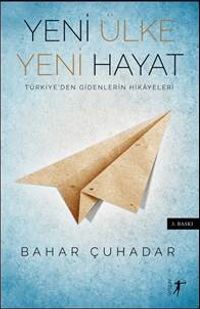 Yeni Ülke Yeni Hayat & Türkiye'den Gidenlerin Hikayeleri