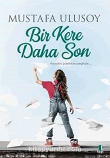 Bir Kere Daha Son - Mustafa Ulusoy