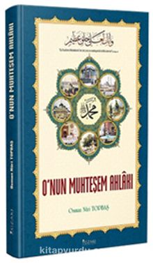 O'nun Muhteşem Ahlakı - Osman Nuri Topbaş