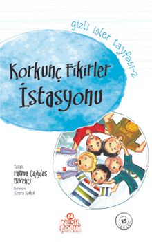 Korkunç Fikirler İstasyonu / Gizli İşler Tayfası -2 - Fatma Çağdaş Börekçi