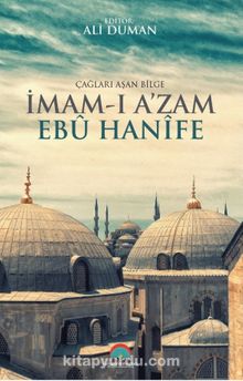 Çağları Aşan Bilge İmam-ı Azam Ebu Hanife - Ali Duman