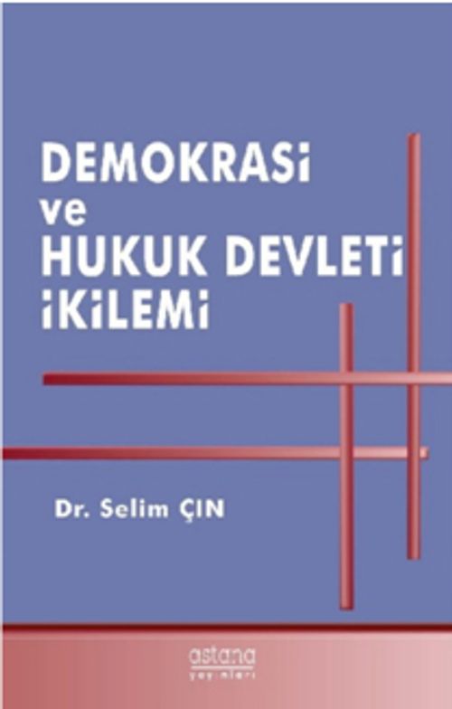 Demokrasi ve Hukuk Devleti İkilemi