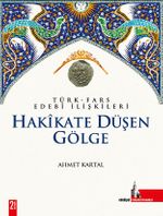 Hakikate Düşen Gölge & Türk Fars Edebi İlişkileri