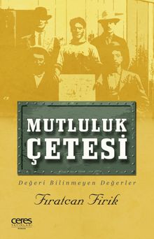 Mutluluk Çetesi & Değeri Bilinmeyen Değerler