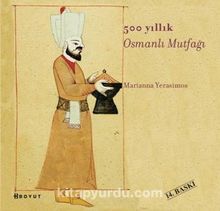 500 Yıllık Osmanlı Mutfağı - Marianna Yerasimos