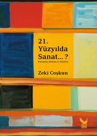 21. Yüzyılda Sanat… ?
