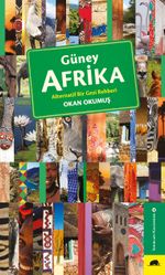 Güney Afrika & Alternatif Bir Gezi Rehberi