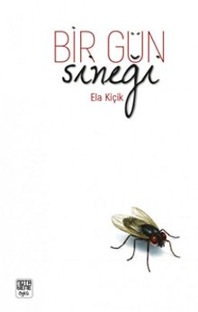 Bir Gün Sineği - Ela Kiçik