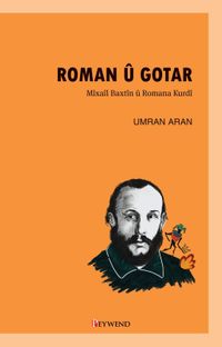 Roman u Gotar, Mixail Baxtin u Romana Kurdi
