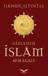 Gizlenen İslam & 40 Makale