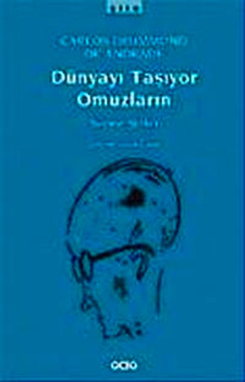Dünyayı Taşıyor Omuzların / Seçme Şiirler