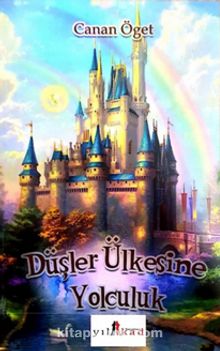 Düşler Ülkesine Yolculuk - Canan Öget