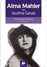 Alma Mahler veya Sevilme Sanatı