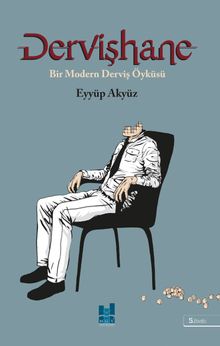 Dervişhane & Bir Modern Derviş Öyküsü
