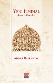 Yeni İlmihal & İman ve İbadetler - Ahmet Bayraktar