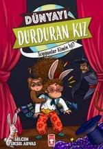 Dünyayı Durduran Kız - Soygunlar Kimin İşi