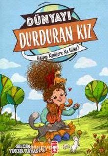 Dünyayı Durduran Kız - Kayıp Kedilere Ne Oldu - Selcen Yüksel Arvas