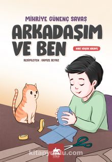 Arkadaşım ve Ben - Mihriye Günenç Savaş