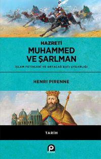 Hazreti Muhammed ve Şarlman & İslam Fetihleri ve Ortaçağ Batı Uygarlığı