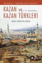 Polonyalı Sürgünlerin Gözüyle Kazan ve Kazan Türkleri