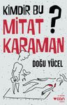 Kimdir Bu Mitat Karaman?