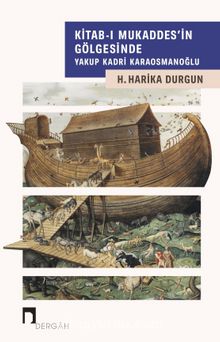 Kitab-ı Mukaddes’in Gölgesinde Yakup Kadri Karaosmanoğlu - H. Harika Durgun