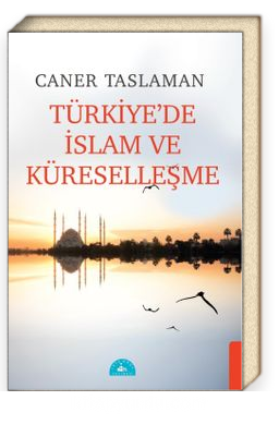 Küreselleşme Sürecinde Türkiye'de İslam