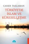 K&uuml;reselleşme S&uuml;recinde T&uuml;rkiye'de İslam
