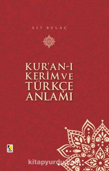 Kur'an-ı Kerim ve Türkçe Anlamı (Ciltli Orta Boy) 17x25 - Ali Bulaç