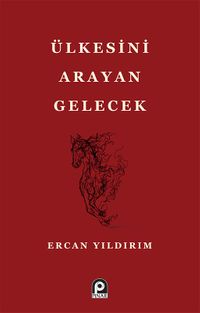 Ülkesini Arayan Gelecek