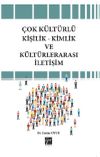 &Ccedil;ok K&uuml;lt&uuml;rl&uuml; Kişilik-Kimlik ve K&uuml;lt&uuml;rlerarası İletişim